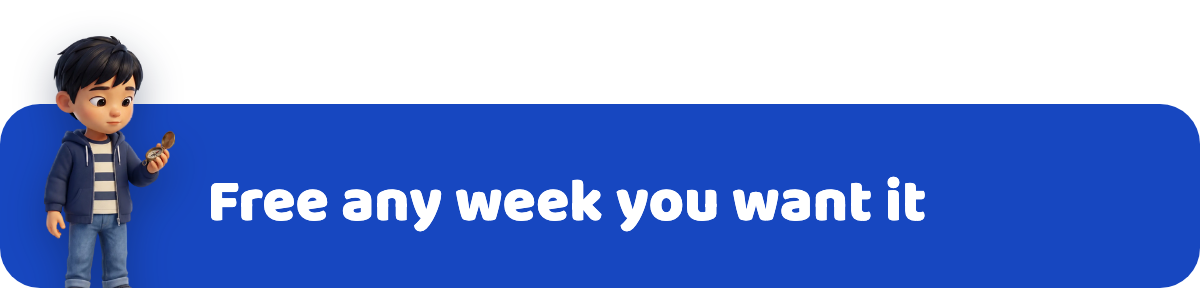 Free any week you want it