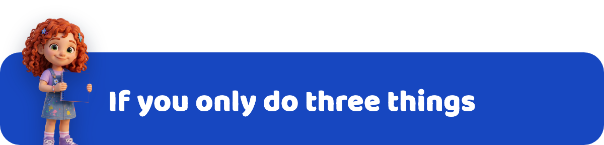 If you only do three things